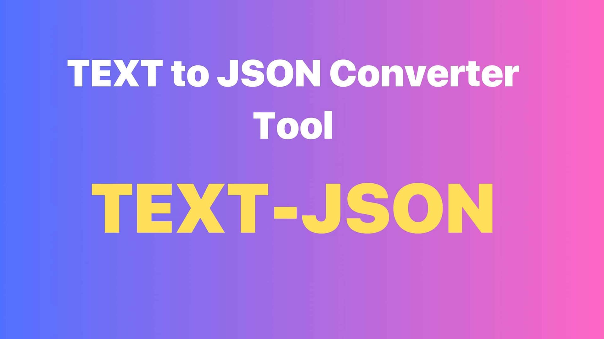 Text to JSON Converter Tool TRENDING BREAKING NEWS 365
